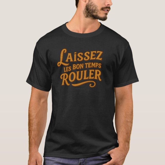 Laissez Le Bon Temp Rouler - T-Shirt (Front)