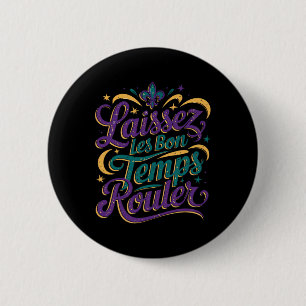 Laissez Les Bon Temps Rouler 6 Cm Round Badge