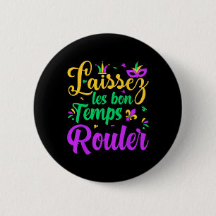Laissez Les Bon Temps Rouler Matching Mardi Gras P 6 Cm Round Badge