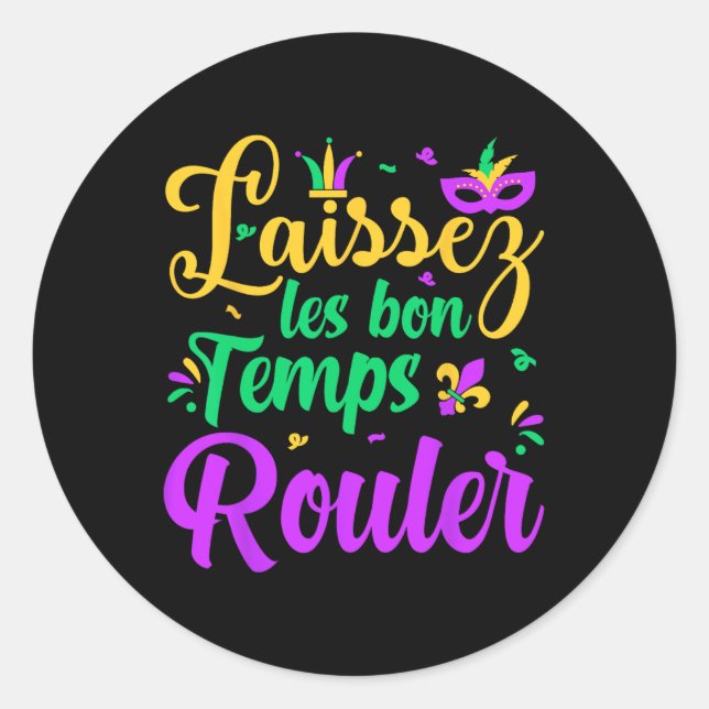 Laissez Les Bon Temps Rouler Matching Mardi Gras P Classic Round Sticker (Front)