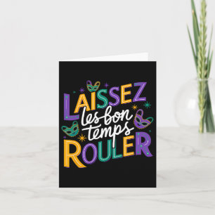 Laissez Les Bons Temps Rouler Let Good Times Roll Card
