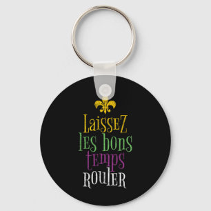 Laissez Les Bons Temps Rouler Mardi Gras Funny Key Ring
