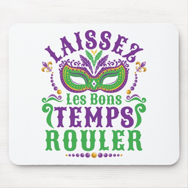 Laissez Les Bons Temps Rouler Mardi Gras Mouse Pad (Front)