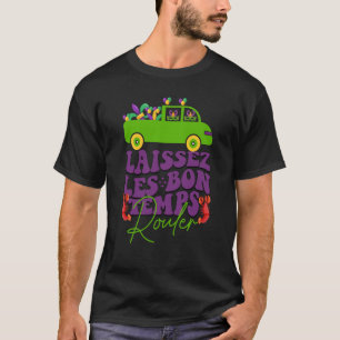 Laissez Les Bons Temps Rouler Mardi Gras New Orlea T-Shirt