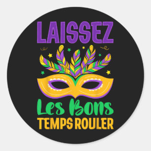 Laissez Les Bons Temps Rouler Mardi Gras Parade Ca Classic Round Sticker