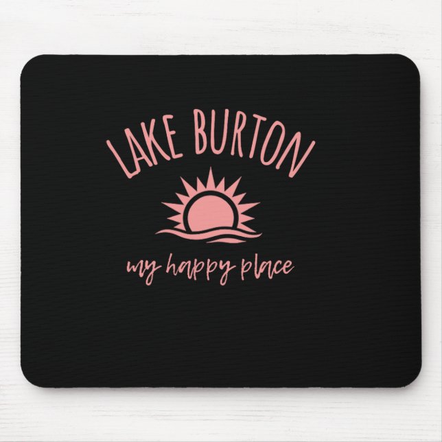 Lake Burton Ga My Happy Place Boating Fishing Camp Mouse Pad (Front)