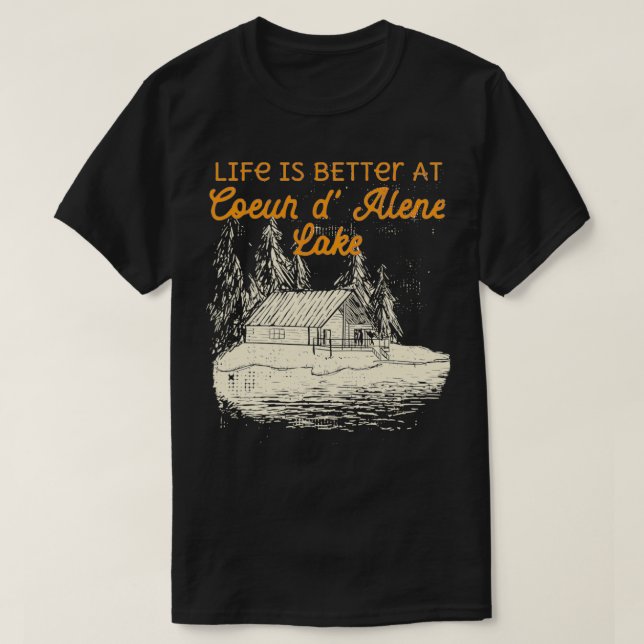 Lake Coeur D'Alene Lake Life Life Is Better At The T-Shirt (Design Front)