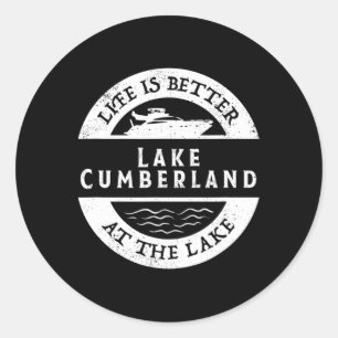 Lake Cumberland Lake Life Life Is Better At The La Classic Round Sticker