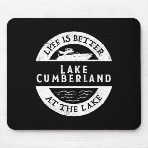 Lake Cumberland Lake Life Life Is Better At The La Mouse Pad