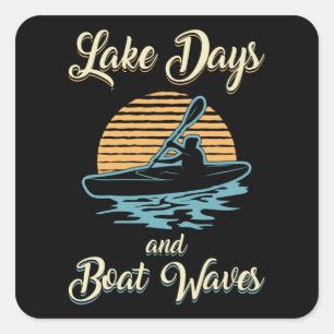 Lake Days And Boat Waves Kayak Boat Boating Funny Square Sticker