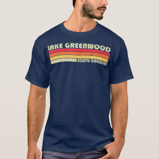 LAKE GREENWOOD SOUTH CAROLINA Funny Fishing Gift T-Shirt