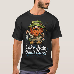 Lake Hair, Don’t Care! Fishing Gnome Illustratio T-Shirt