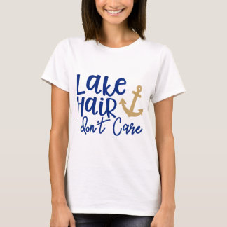 Lake Hair Don't Care t-shirt