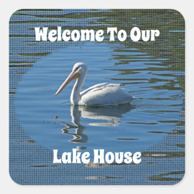 Lake House Pelican Wild Bird Home Guest Welcome Square Sticker (Front)