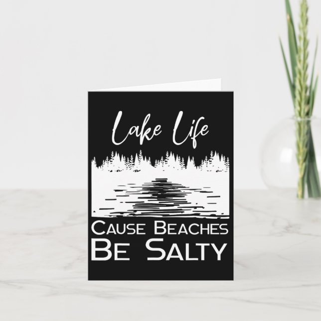 Lake Life Causes Salty Beaches  Card (Front)