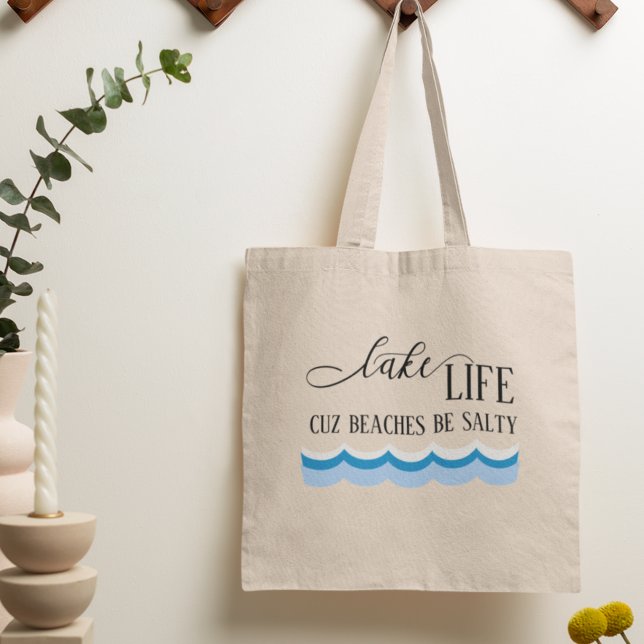 Lake Life Cuz Beaches Be Salty Funny Tote Bag (Creator Uploaded)