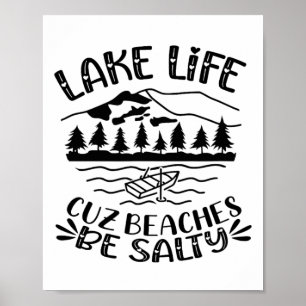 Lake Life Cuz Beaches Be Salty Hearts Mountains La Poster