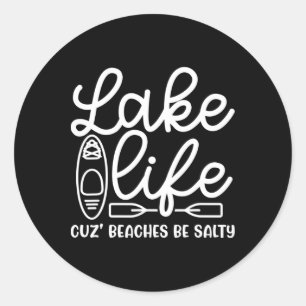 Lake Life Cuz Beaches Be Salty Kayak Lake Cute Fun Classic Round Sticker
