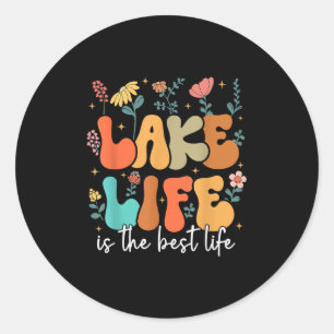 Lake Life Is The Best Life Lake Vibes Summer Vacat Classic Round Sticker