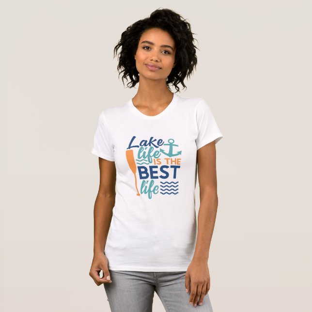 Lake Life Is The Best Life T-Shirt (Front Full)