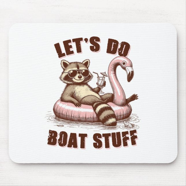 Lake Life Lake Mode Boating Racoon Let's Do Boat S Mouse Pad (Front)