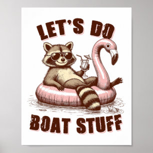 Lake Life Lake Mode Boating Racoon Let's Do Boat S Poster