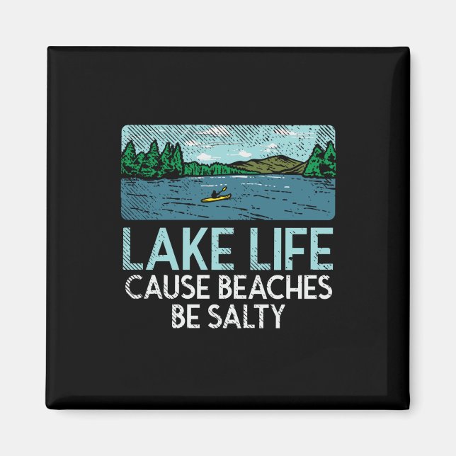 Lake Life Salty Beaches Magnet (Front)