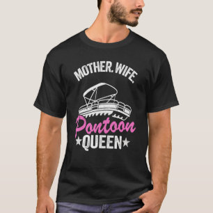 Lake Life Women Mum Mother Wife Pontoon Queen T-Shirt