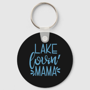 Lake Lovin' Mama Lake Loving Mama Cute Vacation La Key Ring
