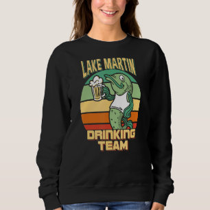 Lake Martin Drinking Team Funny Fish Beer Fishing Sweatshirt