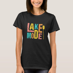 Lake Mode Boat Travel Lake Trip Vacation Summer La T-Shirt