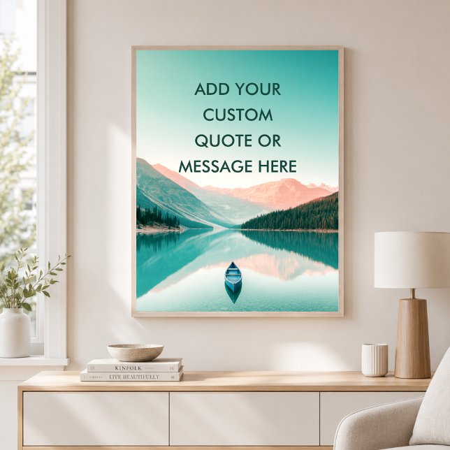 Lake Mountain -Create Your Own Motivational  Poster (Custom Mountain Lake Canoe -Create Your Own Motivational Poster with your Text - Quate.)