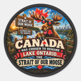 Lake Ontario is Now The Strait of Our Moose Funny Classic Round Sticker