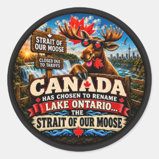 Lake Ontario is Now The Strait of Our Moose Funny Classic Round Sticker