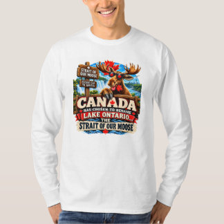 Lake Ontario is Now The Strait of Our Moose Funny T-Shirt
