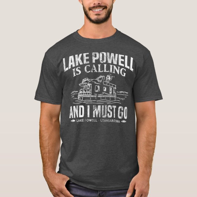 Lake Powell Is Calling  Funny Lake Houseboat T-Shirt (Front)