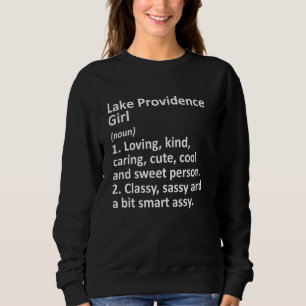 Lake Providence Girl La Louisiana Funny City Home Sweatshirt