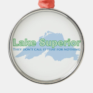 Lake Superior; They don't call it that for nothing Metal Ornament