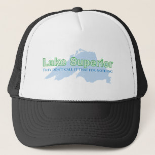 Lake Superior; They don't call it that for nothing Trucker Hat
