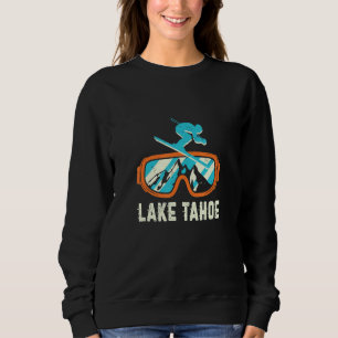 Lake Tahoe California Retro Vintage Skiing And Sno Sweatshirt