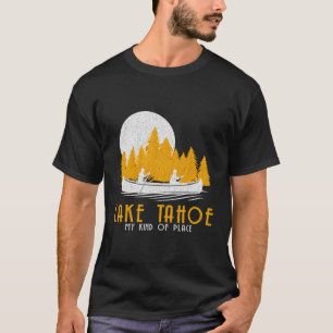 Lake Tahoe Style Canoe Camg Vacation T-Shirt