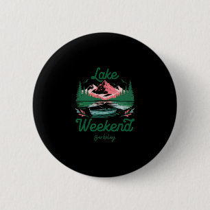 Lake Weekend Vacation Trip Berkeley California  6 Cm Round Badge