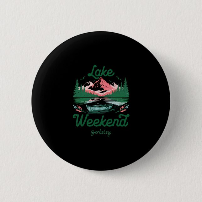Lake Weekend Vacation Trip Berkeley California  6 Cm Round Badge (Front)