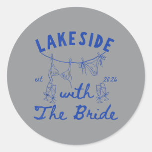 Lakeside With The Bride Cute 2026 Lake Classic Round Sticker