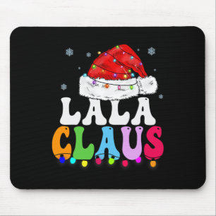 Lala Claus Funny Xmas Family Matching Grandma Chri Mouse Pad
