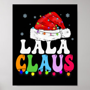 Lala Claus Funny Xmas Family Matching Grandma Chri Poster
