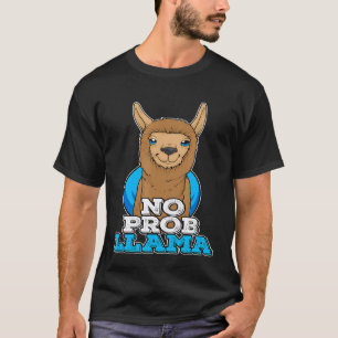 Lama No Prob Llama alpaca men women and children T-Shirt