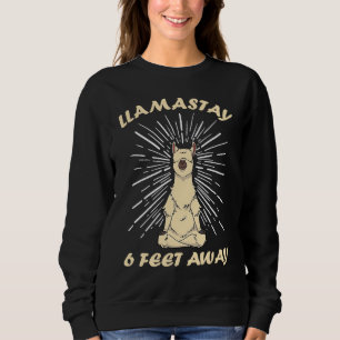 Lamastay Stay 6 Feet Away Yoga Namaste Llama Sweatshirt
