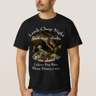 Lamb Chop Night Cadaver Dog Bites Whittier AK 2050 T-Shirt