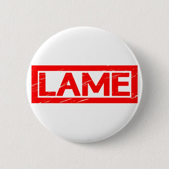 Lame Stamp 6 Cm Round Badge (Front)